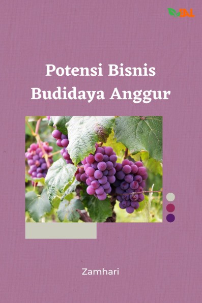 Potensi Bisnis Budidaya Anggur